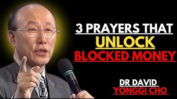 Say These 3 Prayers to Unblock Your Finances and Receive God’s Overflow || Dr David Yonggi Cho: