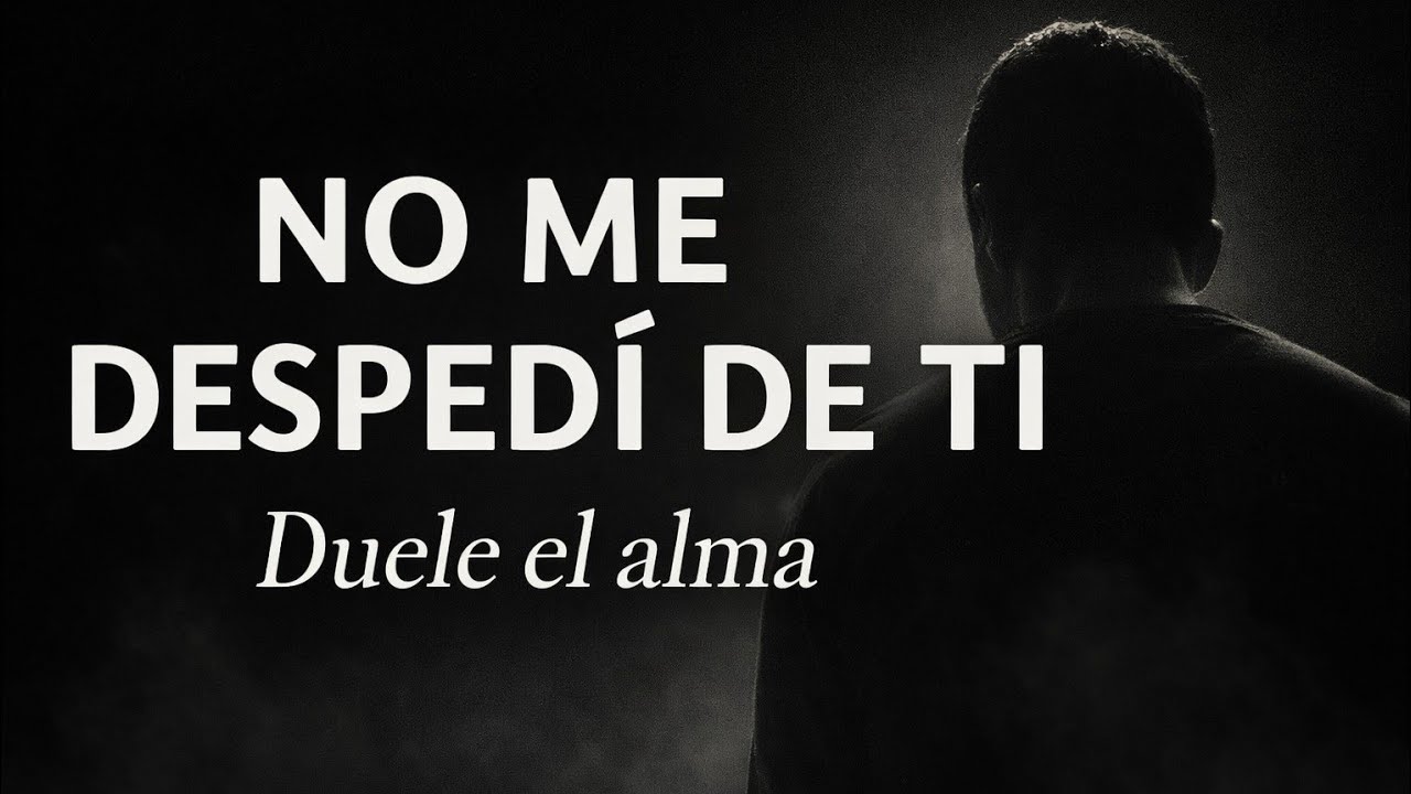 🖤 NO ME DESPEDÍ DE TI (Balada de Duelo) | Canción que DUELE el alma