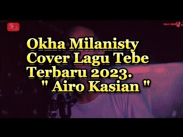 Okha Milanisty_Cover lagu tebe_ terbaru 2023||  Airo Kasian  class=