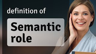 Semantic role — SEMANTIC ROLE meaning