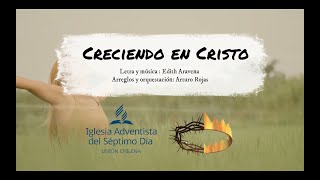 Edith Aravena - Creciendo en Cristo
