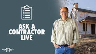 Get Expert Advice: Ask a Contractor Anything