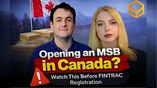 Opening an MSB in Canada? Watch This Before FINTRAC Registration