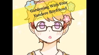 {{ASMR Roleplay} Gardening With Your Yandere Boyfriend [Wholesome] [BoyfriendAudio] [Yandere] [Oc]