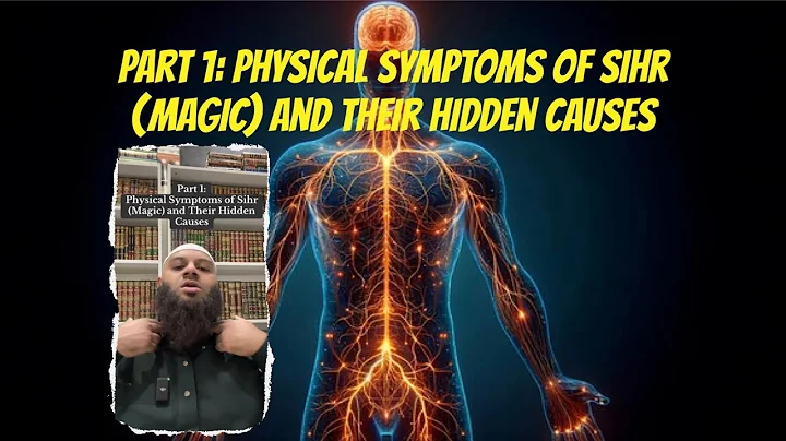 Part 1: Physical Symptoms of Sihr (Magic) and Their Hidden Causes
