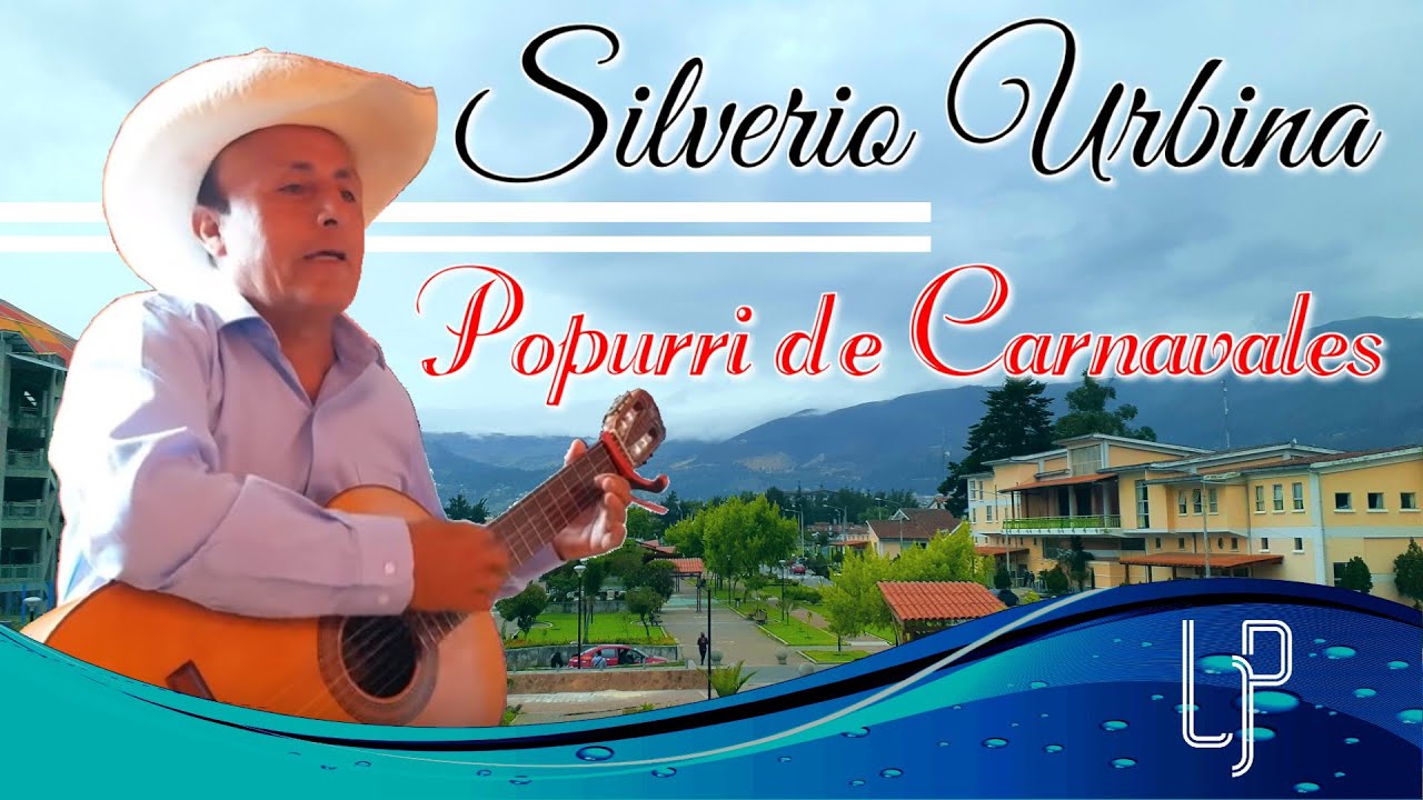 Silverio Urbina - Popurrí de Carnavales | Interesada, Dime Que Sí, Tu Libertad