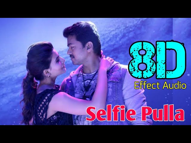 Selfie Pulla 8D | Kaththi | Vijay | Samantha Ruth Prabhu | Anirudh| Madhan Karky |Nice Worlds class=