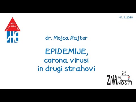 ZnaČAJ znanosti - EPIDEMIJE, corona virusi in drugi strahovi - dr. Mojca Rajter