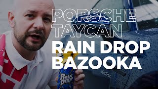 Porsche Taycan protected by Rain Drop Bazooka