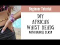 DIY Waist Beads | How to add a Barrel Clasp | Add a Charm | SUPER QUICK