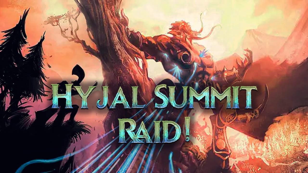 Battle For Mount Hyjal ( Hyjal Summit Raid ) World of Warcraft 3.3.5