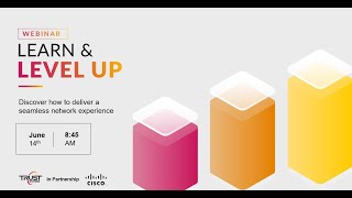 Webinar On-Demand | Learn & Level Up Series | Discover how to deliver a seamless network experience