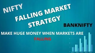 How To Make Money When Markets Are Falling NIFTY / BANKNIFTY STRATEGY