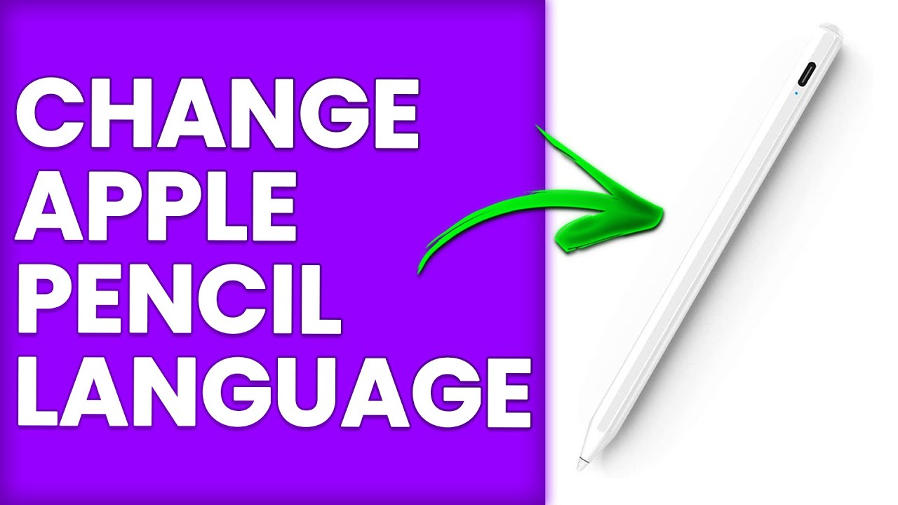How To Change Apple Pencil Language (How Do I Change Apple Pencil