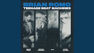 Video thumbnail of "BrianRomo - Teenage Beat Machines"