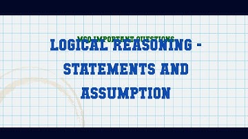 Logical Reasoning - Statements And Assumption MCQ Questions