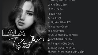 Lala Trần Album Ballad Nhạc Buồn Hay Nhất Album Hạnh Phúc Không Đến 2 Lần