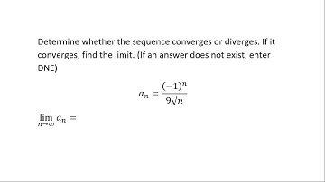 Determine whether the sequence converges or diverges. If it converges, find the limit. (If an answer