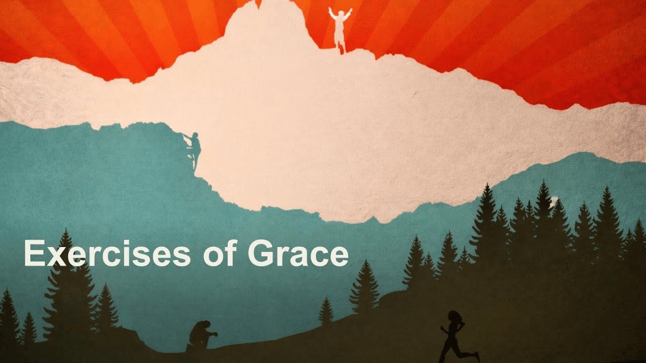 Exercises of Grace: Guidance from Scripture