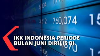 Naik 6 Poin, Indeks Keyakinan Konsumen Indonesia Periode Juni Dirilis BI