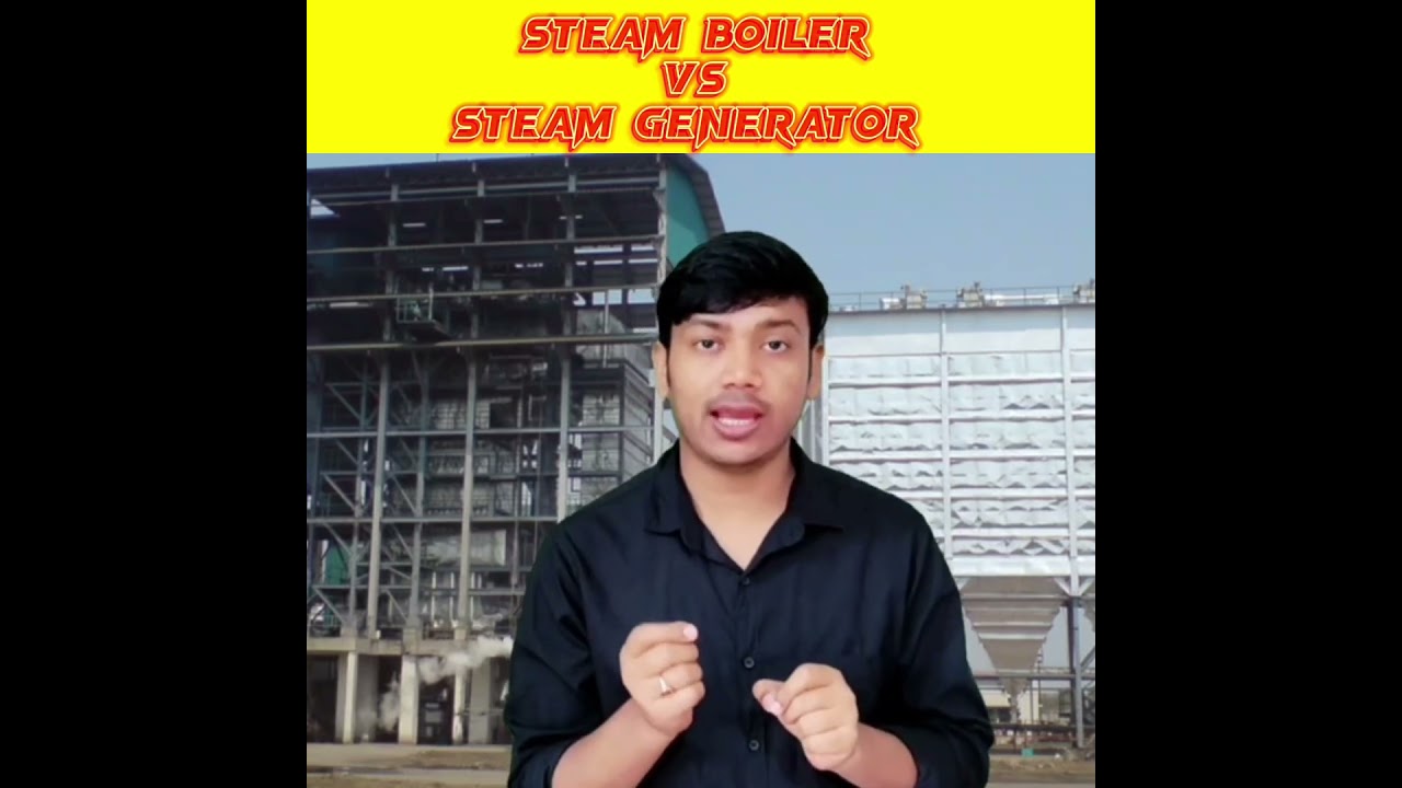 Steam Boiler Vs Steam Generator 