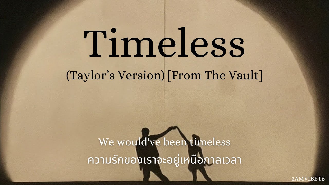 [THAISUB] Timeless (Taylor's Version) - Taylor Swift แปลเพลง - YouTube