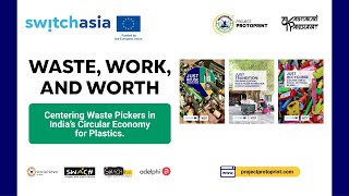 Waste, Work and Worth | Centering Waste Pickers in India's Circular Economy for Plastics| Session 3