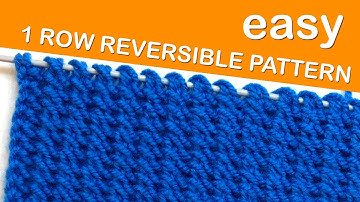 FULL TUTORIAL: Reversible Knitting Stitch Pattern - 1 Row Repeat Knit Pattern