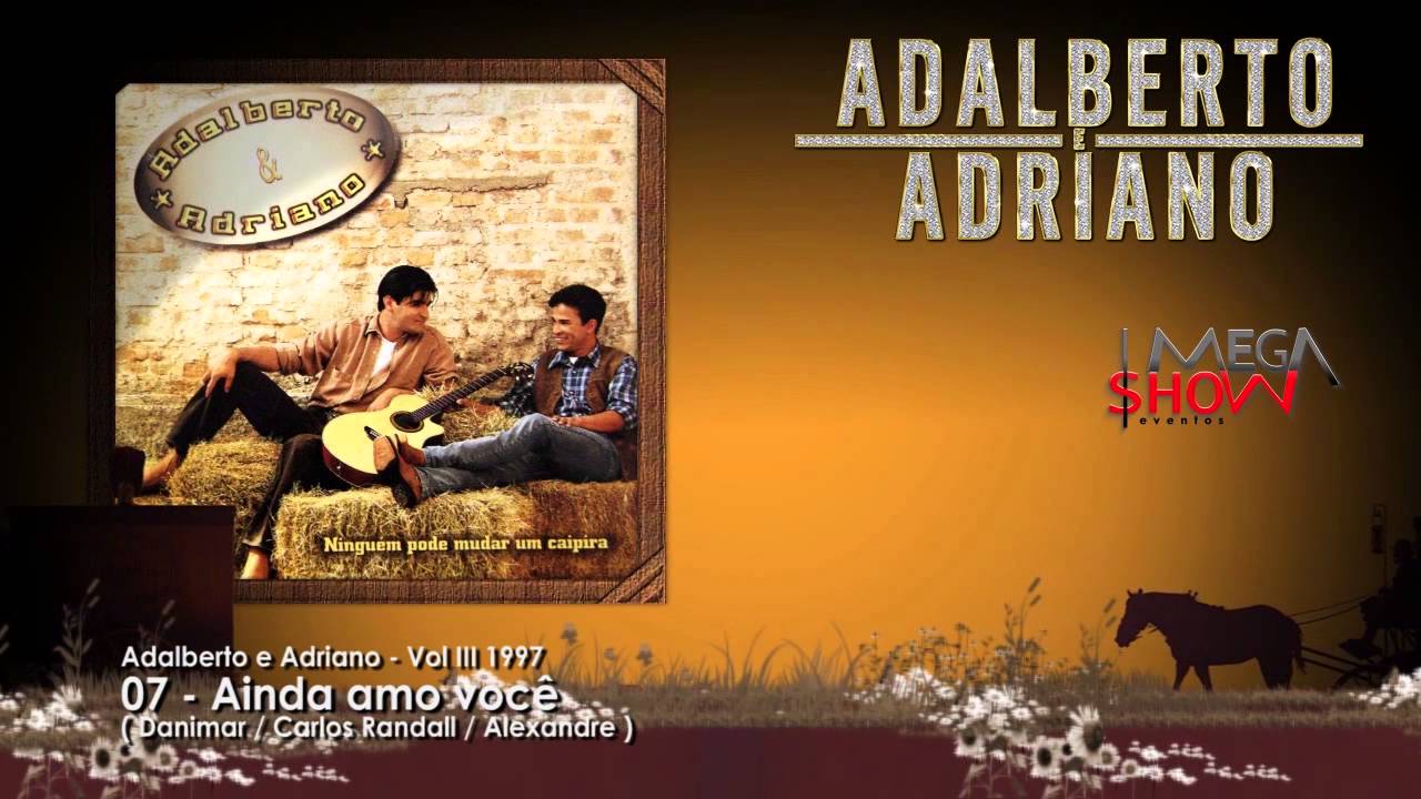 Adalberto e Adriano - CD Ninguem pode mudar um caipira (1997) 07-Ainda amo você