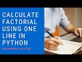 Calculate Factorial Using One Line | Hindi | #2