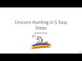Hunting Unicorns in 5 Easy Steps