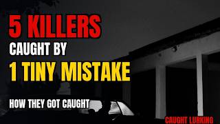 5 Killers Caught By the Smallest Mistake
