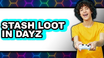 How to Stash Loot in DayZ (Full Guide)