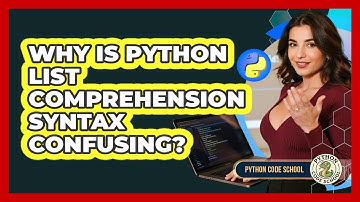Why Is Python List Comprehension Syntax Confusing? - Python Code School