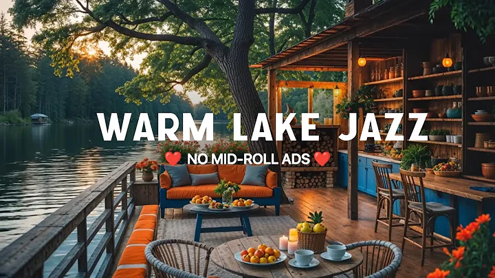 (NO MID ROLL ADS) 🌅 Lakeside Cabin Jazz – 🎷 Cozy & Relaxing Summer Music for Peaceful Evenings