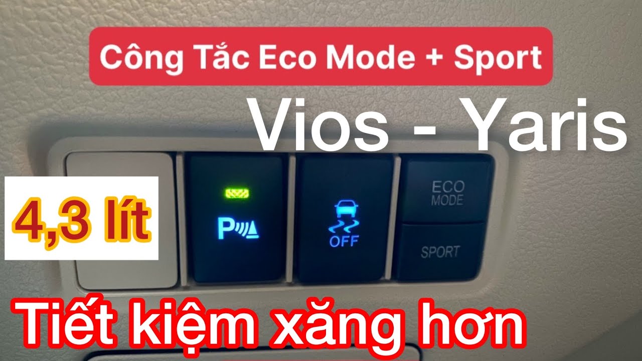 Công Tắc Eco Mode Và Sport Toyota Vios Yaris 2018 Đến 2022 Phụ Kiện Chính  Hãng Giúp Tiết Kiệm Xăng - Youtube