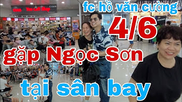 Fc Hồ Văn Cường Gặp Bác Ba Ngọc Sơn Tại Sân Bay Chu Lai Về Sài Gòn Đi Tới Đâu Khán Giả Cũng Yêu Mến