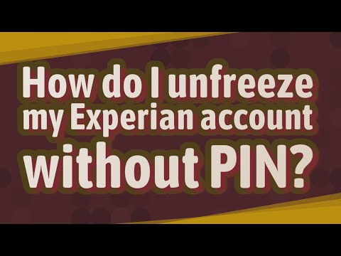 How do I unfreeze my Experian account without PIN?