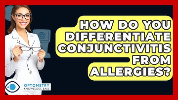 How Do You Differentiate Conjunctivitis From Allergies? - Optometry Knowledge Base