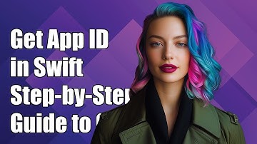 How to Programmatically Get App ID in Swift: A Step-by-Step Guide