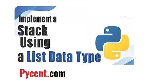 How to Use List Data Type to Implement a Stack in Python Project