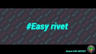 Easy rivet