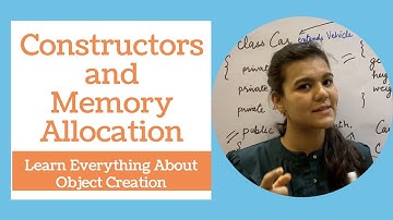 Memory Allocation and Constructors.