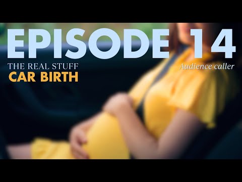 Positive *car birth* story! 🚗 | The Real Stuff