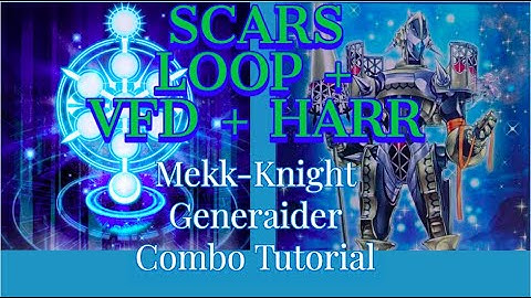 SCARS LOOP + VFD + HARR? - Mekk-Knight Generaider Combo Tutorial