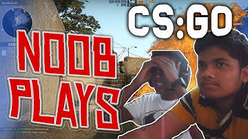 Noob Plays CSGO First Match || Funny Moments ||