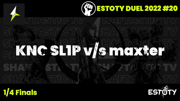 Estoty Duel 2022.20 - 1/4 Finals - KNC SL1P v/s maxter