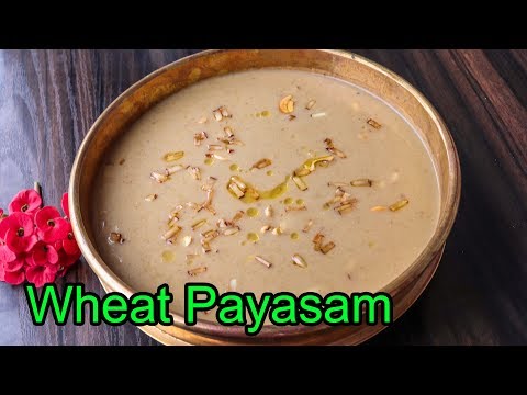 Broken wheat payasam/Nuruku gothambu payasam/നുറുക്ക് ഗോതമ്പു കൊണ്ടൊരു ഹെൽത്തി പായസം - Desi Cooking Recipes