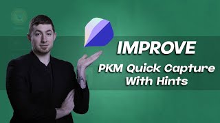 Improve Your PKM Quick Capture With Hints