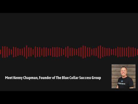 Meet Kenny Chapman, Founder of The Blue Collar Success Group